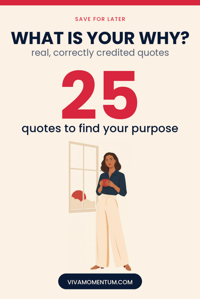 Pinterest image for What Is Your Why? 25 Real, Correctly-Credited Quotes to Find Your Purpose: V, the VivaMomentum guide, at the window with her morning coffee, with the words What Is Your Why?, 25 quotes to find your purpose