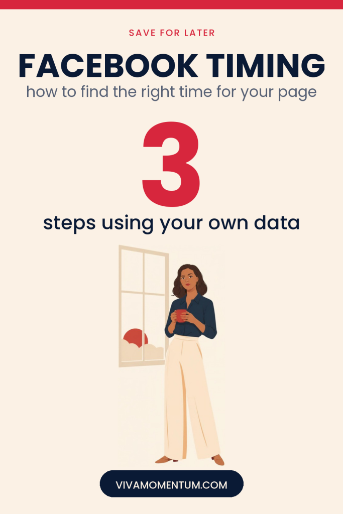 Pinterest image for When to Post on Facebook: How to Find the Right Time for Your Page: V, the VivaMomentum guide, at the window with her morning coffee, with the words Facebook Timing, 3 steps using your own data
