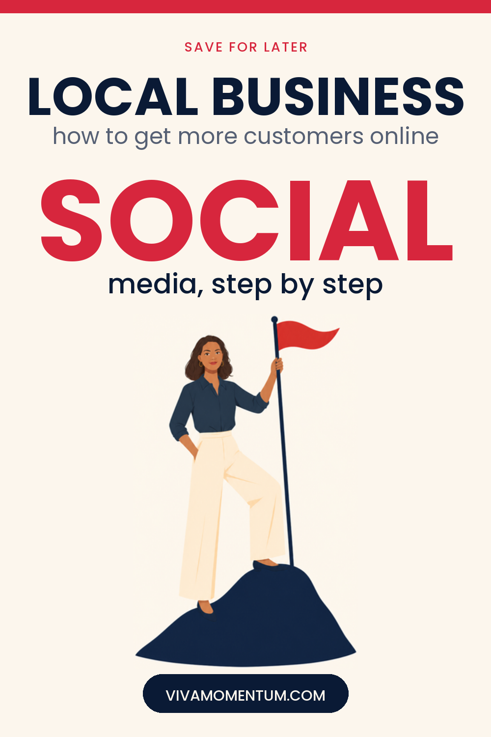 Pinterest pin with V on a hilltop holding a red flag: Local Business, how to get more customers online. Save it to read later.