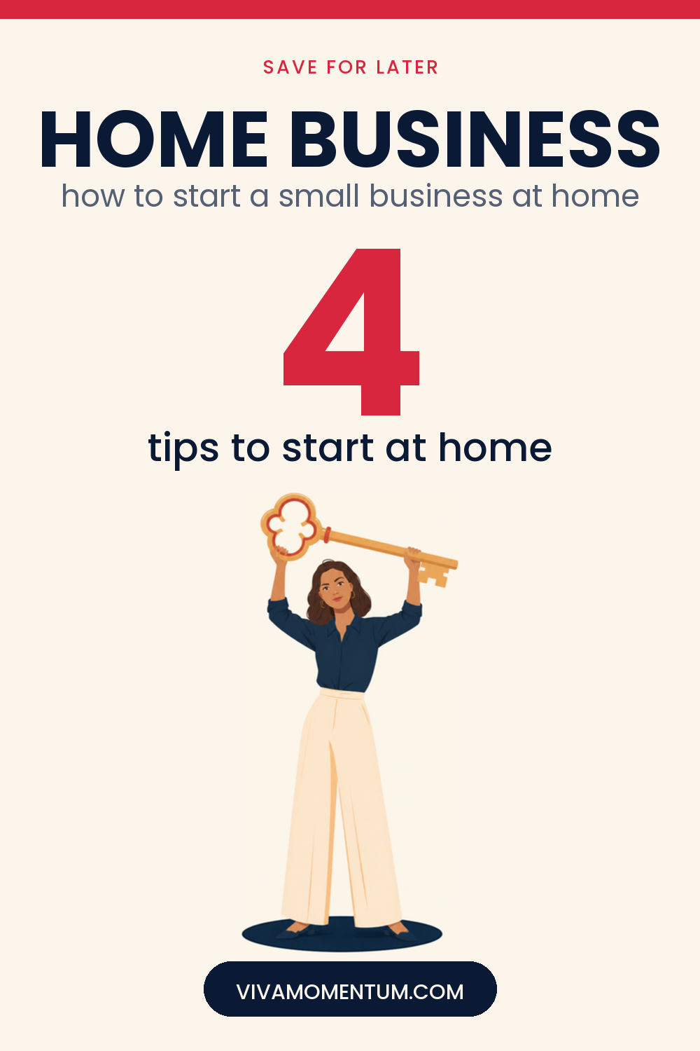 Pinterest pin with V holding up a large golden key: Home Business, how to start a small business at home. Save it to read later.