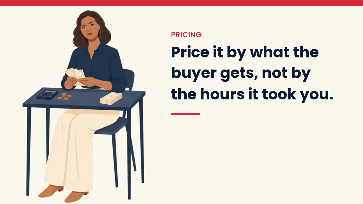 Illustration of V, the VivaMomentum character, sitting at a desk counting cash, with the words: Price it by what the buyer gets, not by the hours it took you.