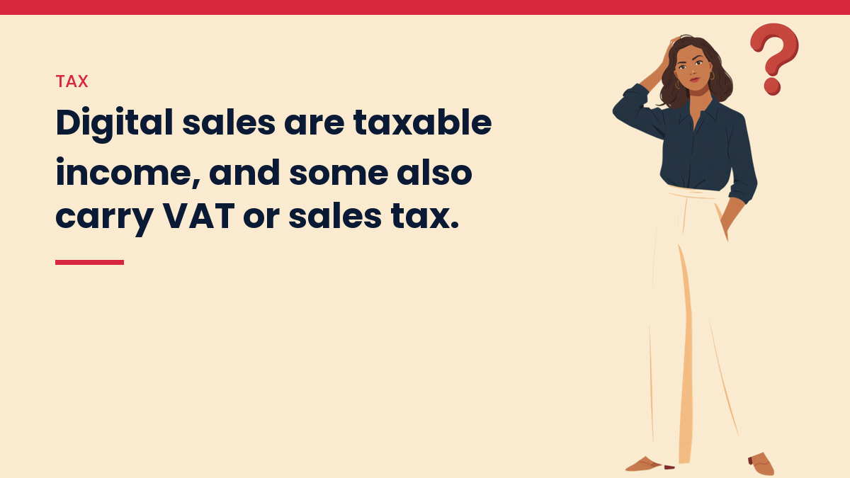 Illustration of V, the VivaMomentum character, scratching her head beside a question mark, with the words: Digital sales are taxable income, and some also carry VAT or sales tax.