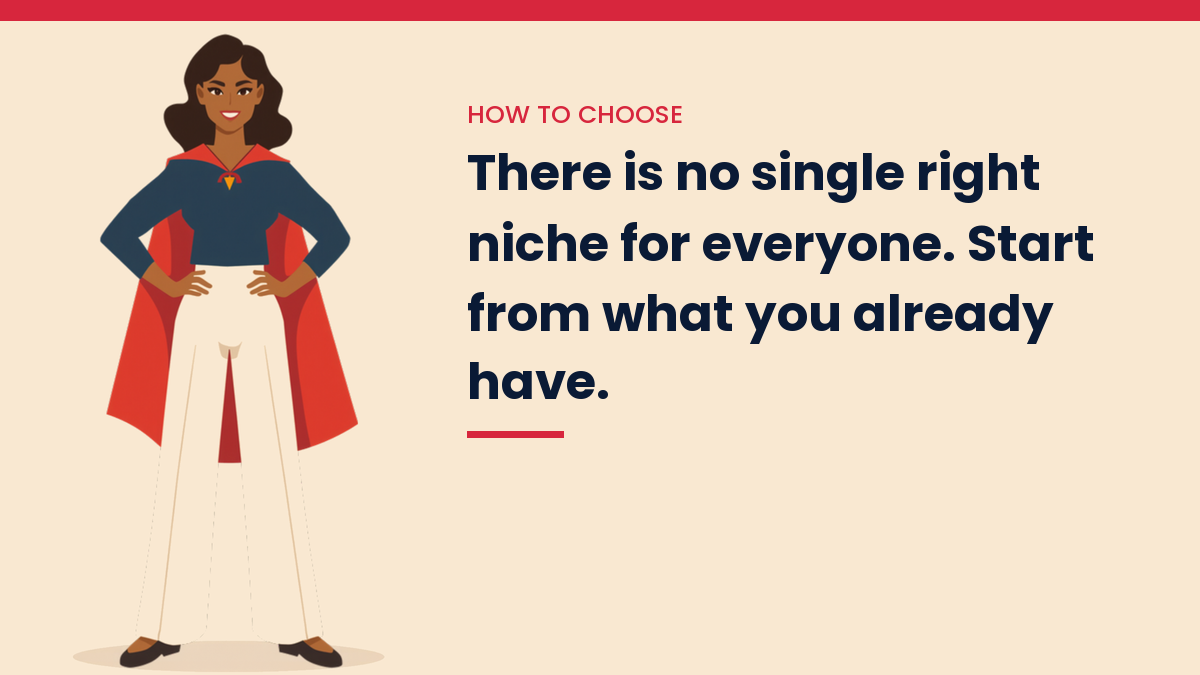 Illustrated VivaMomentum character beside the words: There is no single right niche for everyone. Start from what you already have.