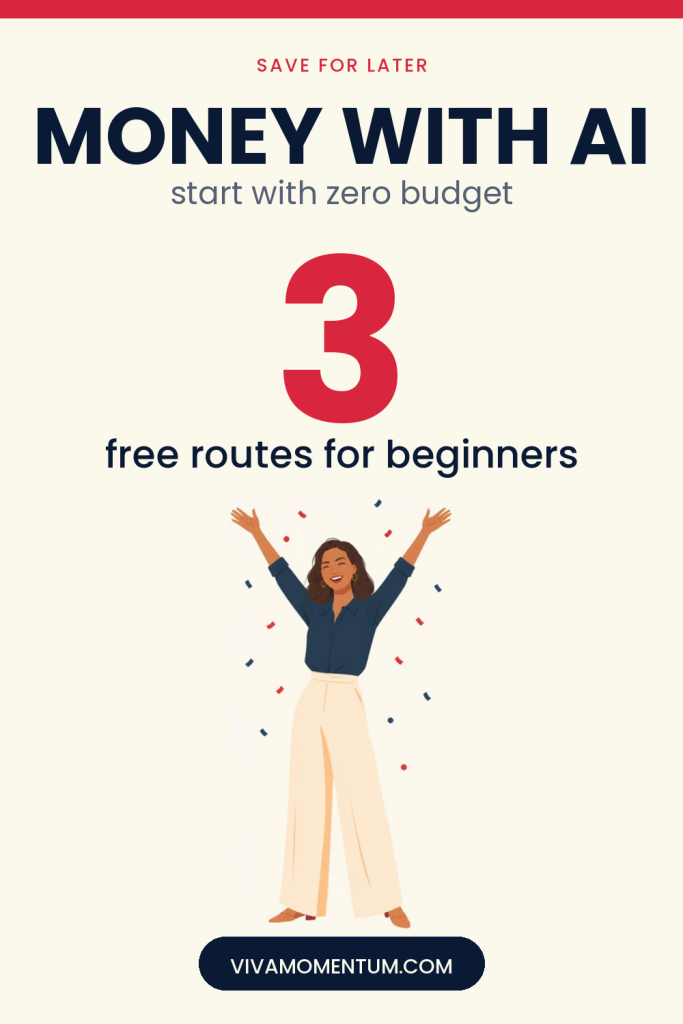 Pinterest image for How to Make Money With AI For Free: Start Here With Zero Budget: V, the VivaMomentum guide, celebrating with her arms up, with the words Money With Ai, 3 free routes for beginners