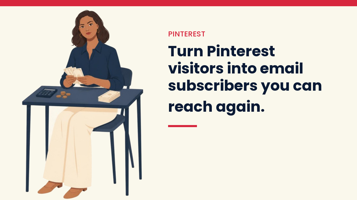 V, the VivaMomentum character, counting cash at a desk, with the words: Turn Pinterest visitors into email subscribers you can reach again.