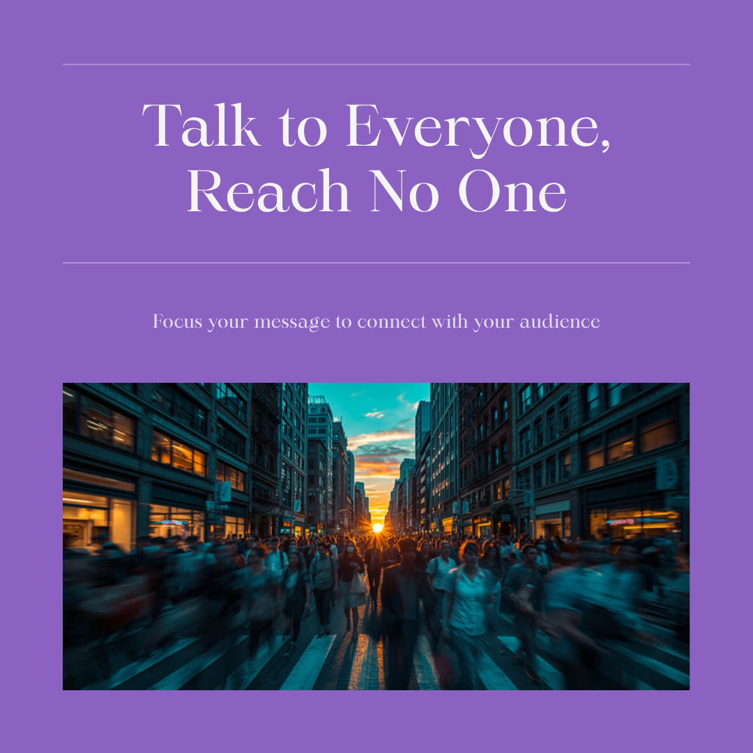 When You Talk to Everyone You Reach Nobody