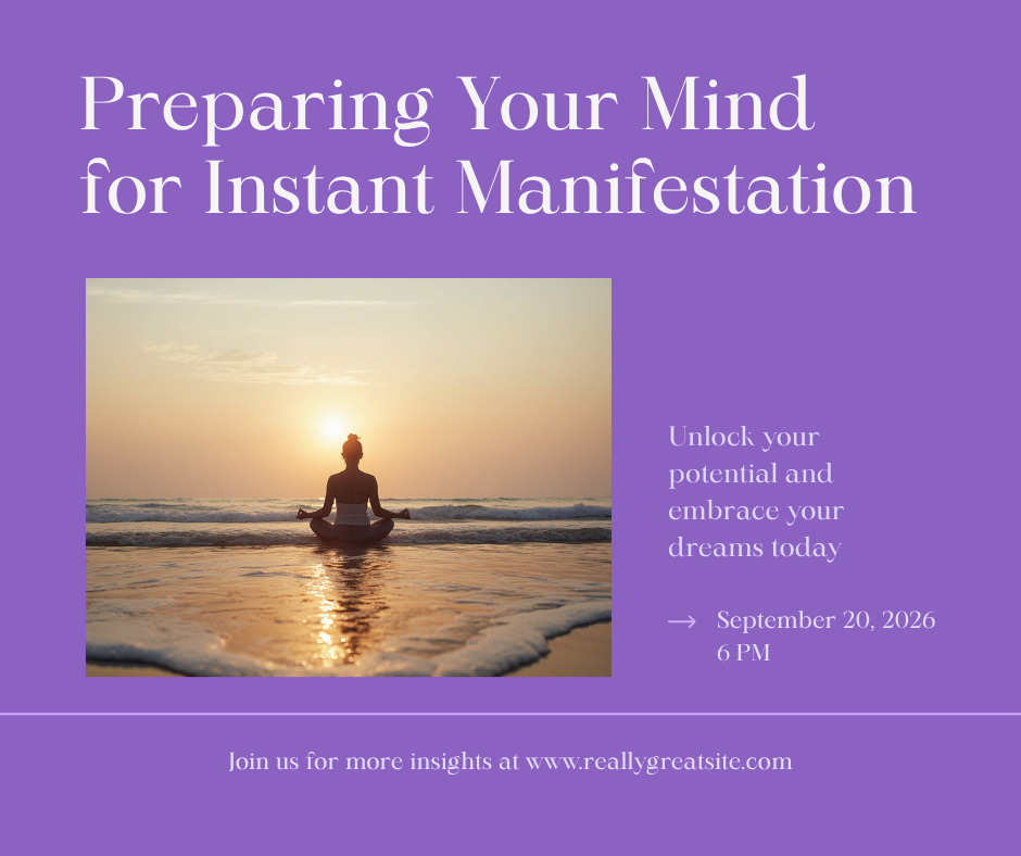 Preparing Your Mind for Instant Manifestation