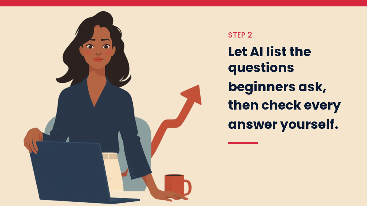 Illustration of V, the VivaMomentum character, working at a laptop beside a rising arrow, with the words: Let AI list the questions beginners ask, then check every answer yourself.