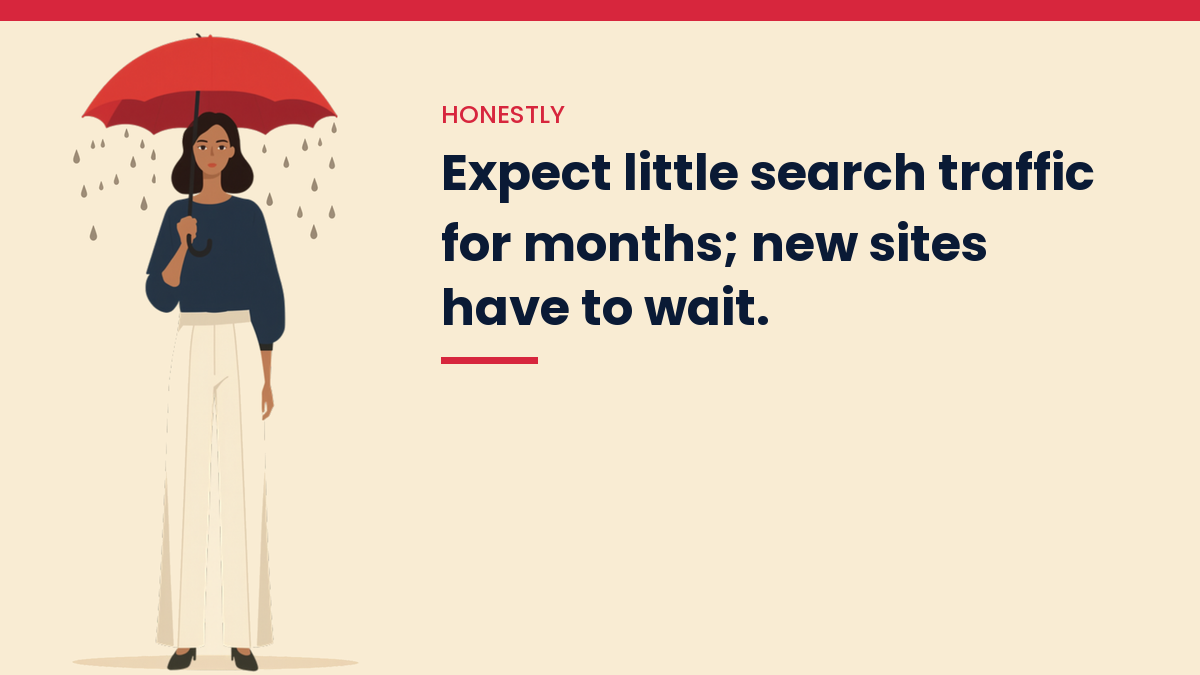 Illustration of V, the VivaMomentum character, standing calmly under a red umbrella in the rain, with the words: Expect little search traffic for months; new sites have to wait.
