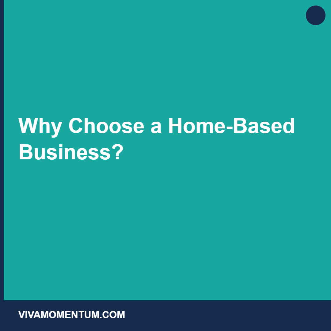 Why Choose a Home-Based Business?