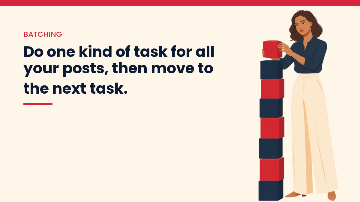 V, the VivaMomentum character, stacking tall blocks, with the words: Do one kind of task for all your posts, then move to the next task.