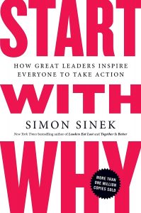 Simon Sinek’s ‘Start With Why’: Inspiring Great Leaders